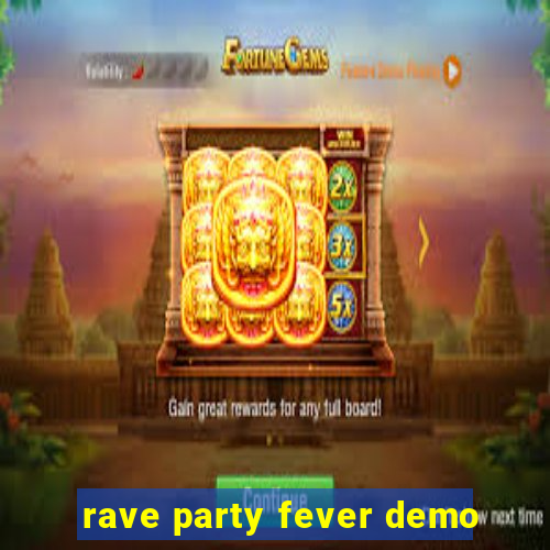 rave party fever demo